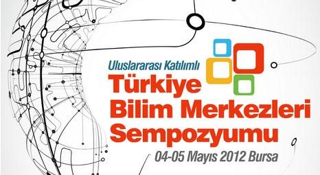 Bursa Türkiye Bilim Merkezleri Sempozyumu’na ev sahipliği yapacak!