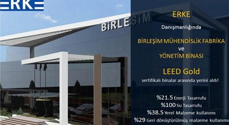 Birleşim Mühendislik Fabrikası, ERKE liderliğinde LEED Gold sertifikası aldı!
