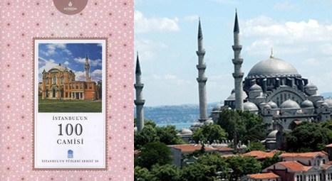 İstanbul’un 100 Camisi konulu kitap, İBB Kültür AŞ tarafından piyasaya sunuldu!