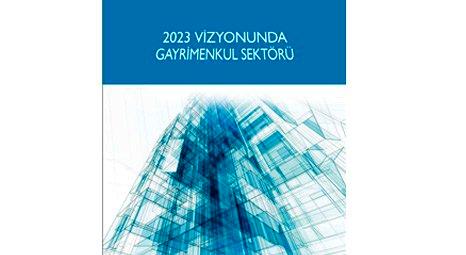 GYODER, 2023 Vizyonunda Gayrimenkul Sektörü raporunu yayınladı!