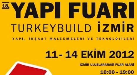 18. Yapı Fuarı-Turkeybuild İzmir, 11 Ekim'de başlıyor!