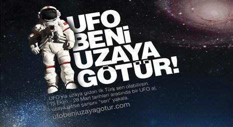 UFO, Beni Uzaya Götür kampanyasıyla dünyaya tepeden baktıracak!