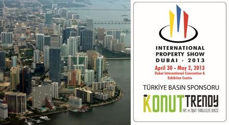 9. Dubai Emlak ve Gayrimenkul Fuarı IPS 2013’e özel yayın hazırlanıyor!