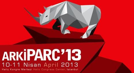 ArkiPARC 2013, Kentsel Dönüşüm İçin Diyalog teması ile Haliç Kongre Merkezi’nde yapılacak!