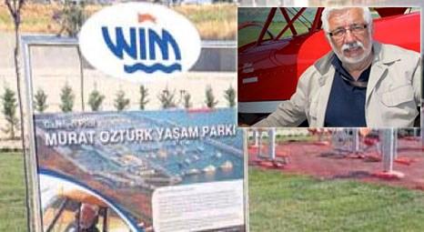 Murat Öztürk'ün adı Beylikdüzü West İstanbul Marina'da bir parka verildi!