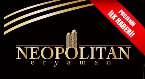 Neopolitan Eryaman'da satışlar Eylül sonunda başlayacak!