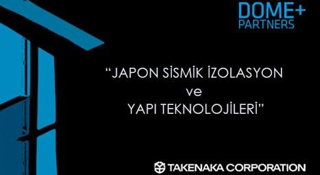 Dome Mimarlık, Takenaka Corporation'la depremi teknolojilerini ele alacak!