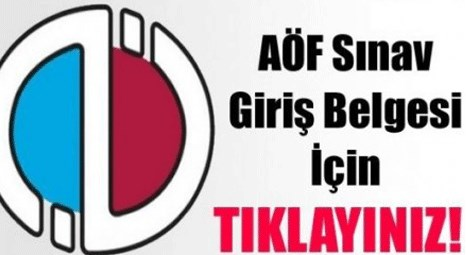 AÖF sınav giriş belgesi için tıkla 25-26 Ocak 2014
