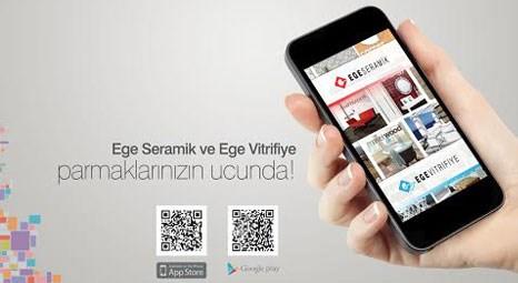 Ege Seramik ve Ege Vitrifiye, mobil uygulaması ile dikkat çekiyor