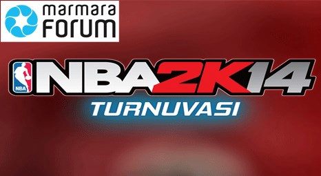 NBA 2K14’de kendine güvenenler Marmara Forum’da bir araya geliyor