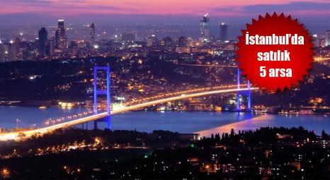 Milli Emlak İstanbul’da 5 arsa satıyor