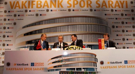 Üsküdar Bağlarbaşı'da inşa edilecek VakıfBank Spor Sarayı'nın protokolü yapıldı