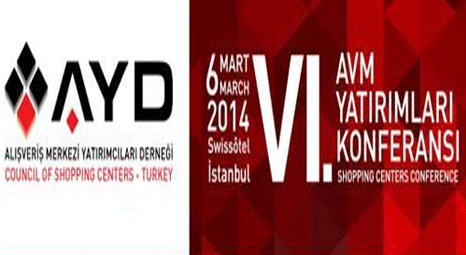 AYD 6'ncı AVM Yatırımları Konferansı’nı 6 Mart’ta düzenliyor