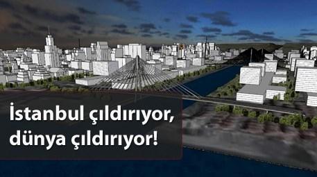 İstanbul çılgın projelerle dünyanın bir numarası olacak
