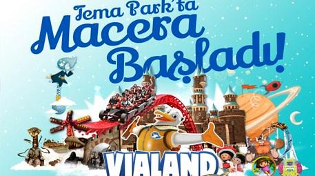 Vialand Tema Park 1 Nisan’da kapılarını açıyor