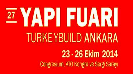 27. Yapı Fuarı Turkeybuild Ankara’da yapılacak