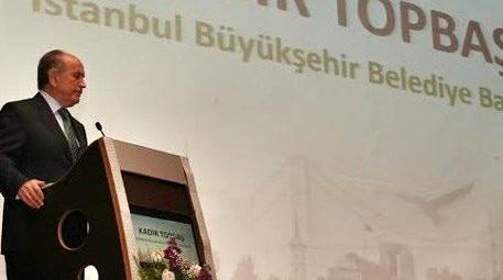 Kadir Topbaş 'Marmara’daki her çalışma yerel yönetimlere örnek’