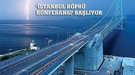 İstanbul Köprü Konferansı yarın başlıyor