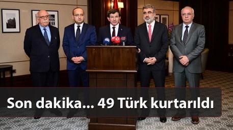 101 gün sonra... IŞİD'in rehin aldığı 49 Türk serbest!