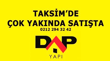 Dap Yapı Taksim 2 hafta içerisinde satışa çıkacak!
