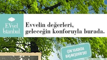 Evvel İstanbul projesinin sitesi açıldı, ön talep formu yayında!