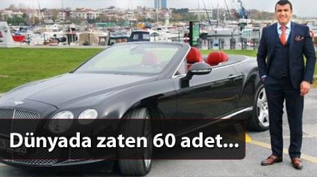 Muhsin Bayrak'ın Bentley GT'si Türkiye’de tek!