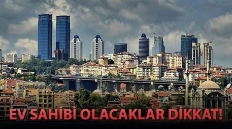 İstanbul, Ankara ve İzmir'de konut fiyatları yükseliyor!