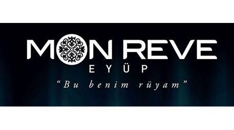 Mon Reve Eyüp, 28 Şubat'ta görücüye çıkacak!