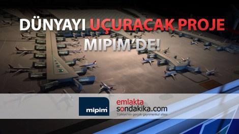 İstanbul’un 3. havalimanı da dünyaya tanıtılıyor 