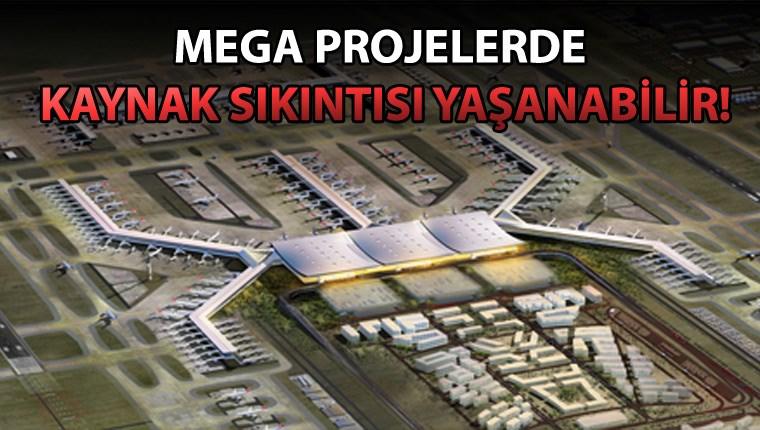 Kalkınma Bakanlığı mega projeler için uyardı!