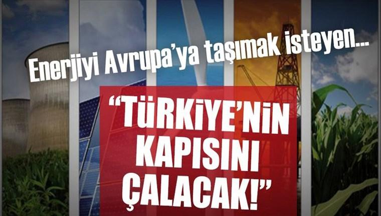 Enerjinin Avrupa yolu Türkiye'den geçecek 