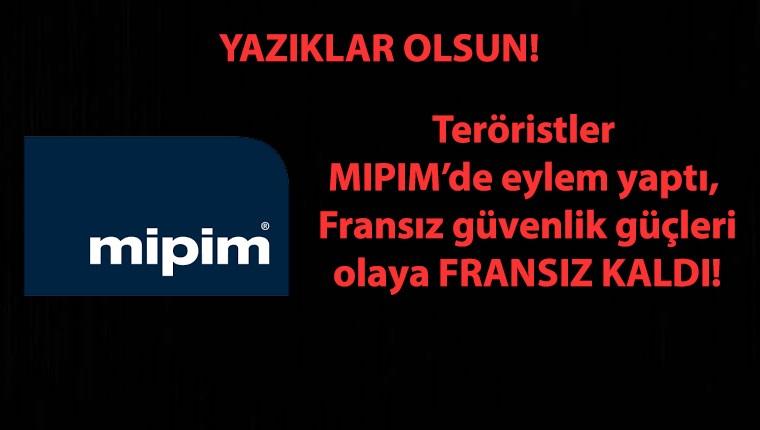 MIPIM 2018'de PKK rezilliği!