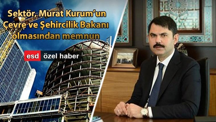 İnşaat sektörü, Murat Kurum'un bakan olmasını değerlendirdi