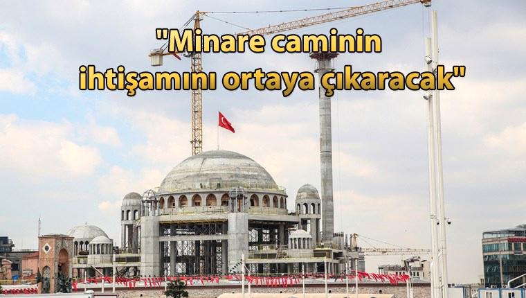 Taksim Camisi'nin minaresi yükseliyor 
