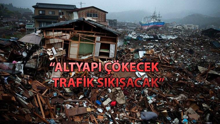 İstanbul için asıl tehlike depremden sonra başlayacak!