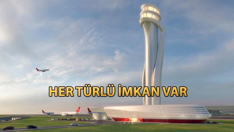 İstanbul Havalimanı'nın kontrol kulesinde yok yok!