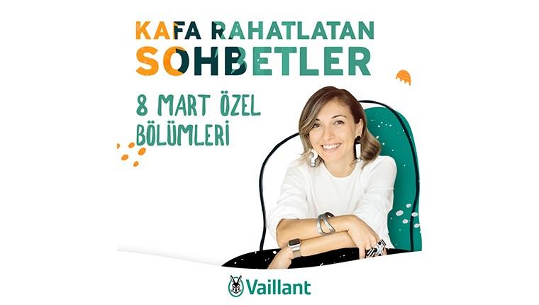 Vaillant “Kafa Rahatlatan Sohbetler”de kadınlara sesleniyor